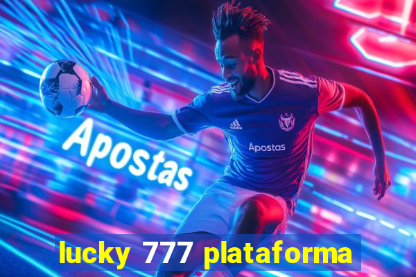 lucky 777 plataforma